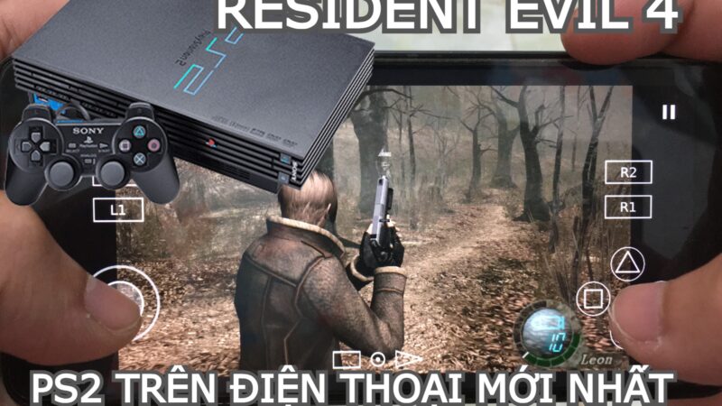 TẢI RESIDENT EVIL 4 PS2 TRÊN ĐIỆN THOẠI