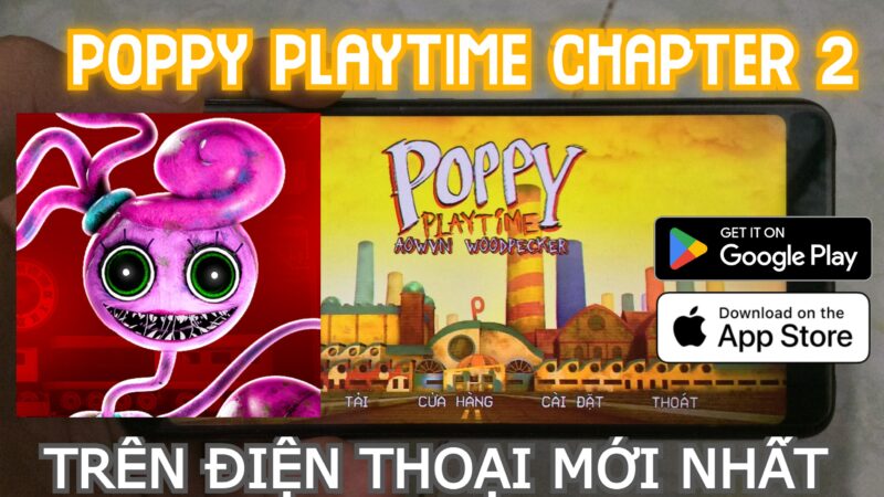 TẢI POPPY PLAYTIME CHAPTER 2 TRÊN ĐIỆN THOẠI