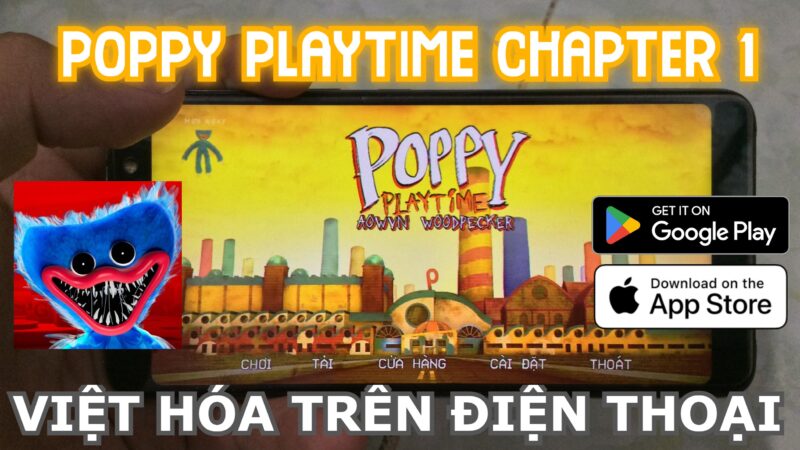 TẢI POPPY PLAYTIME CHAPTER 1 VIỆT HÓA TRÊN ĐIỆN THOẠI