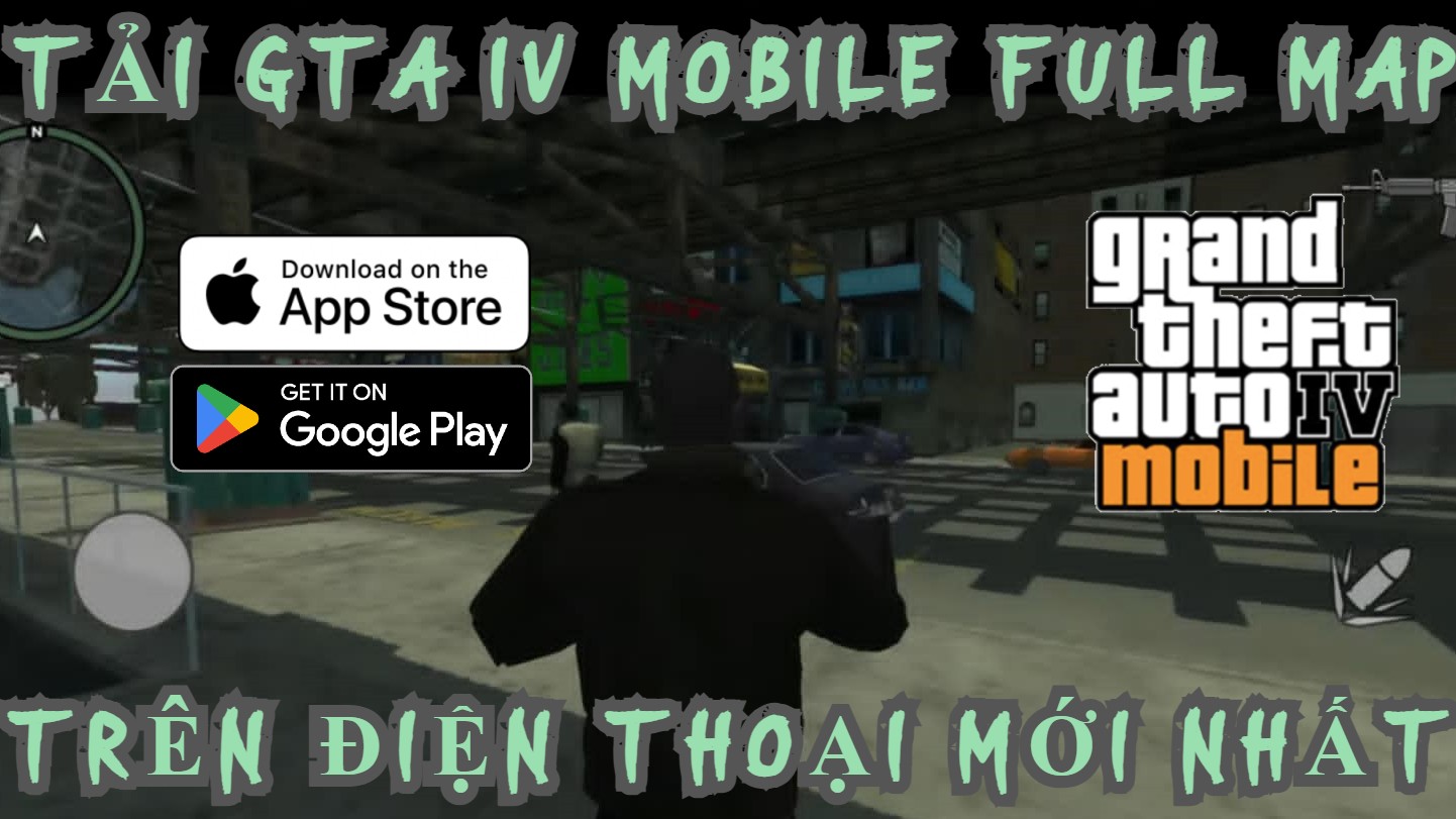 GTA IV Mobile Full Map Trên Điện Thoại Mới Nhất
