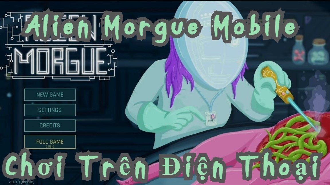 Alien Morgue Mobile Chơi Trên Điện Thoại